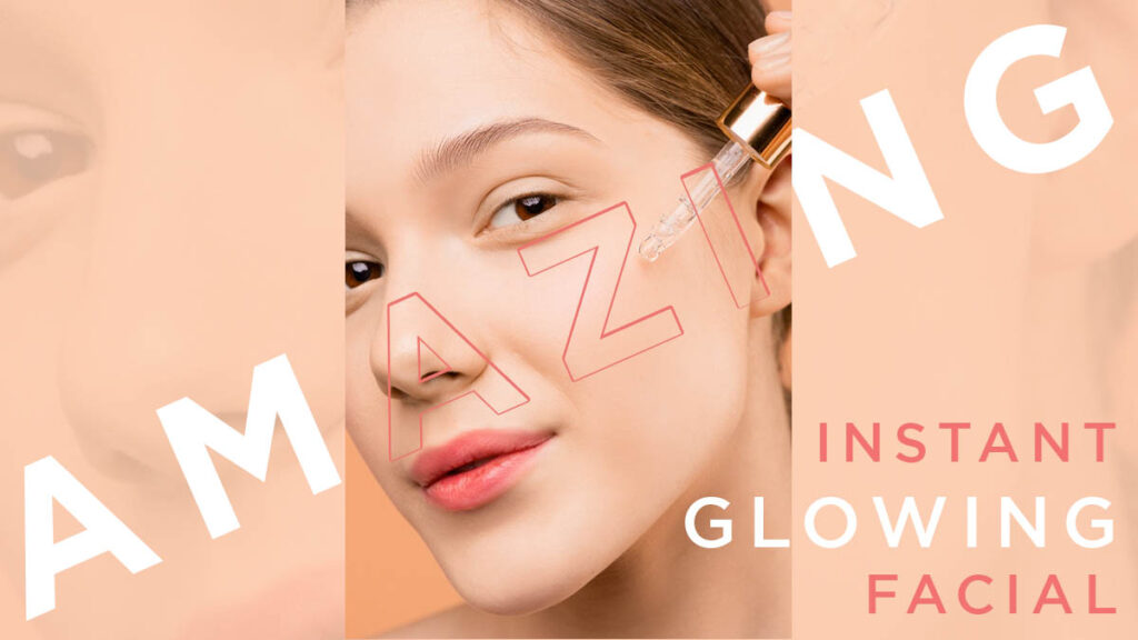 amazing instant glawing facial