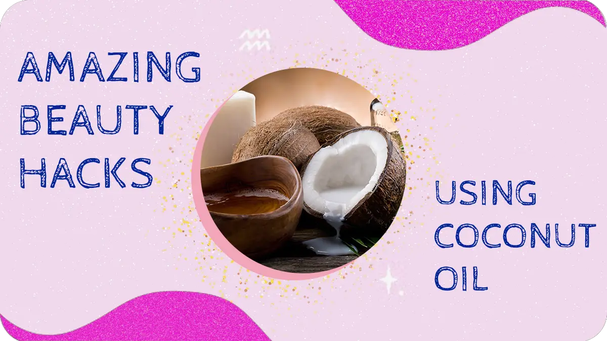 20 Beauty Hacks Using Coconut Oil You Would Love