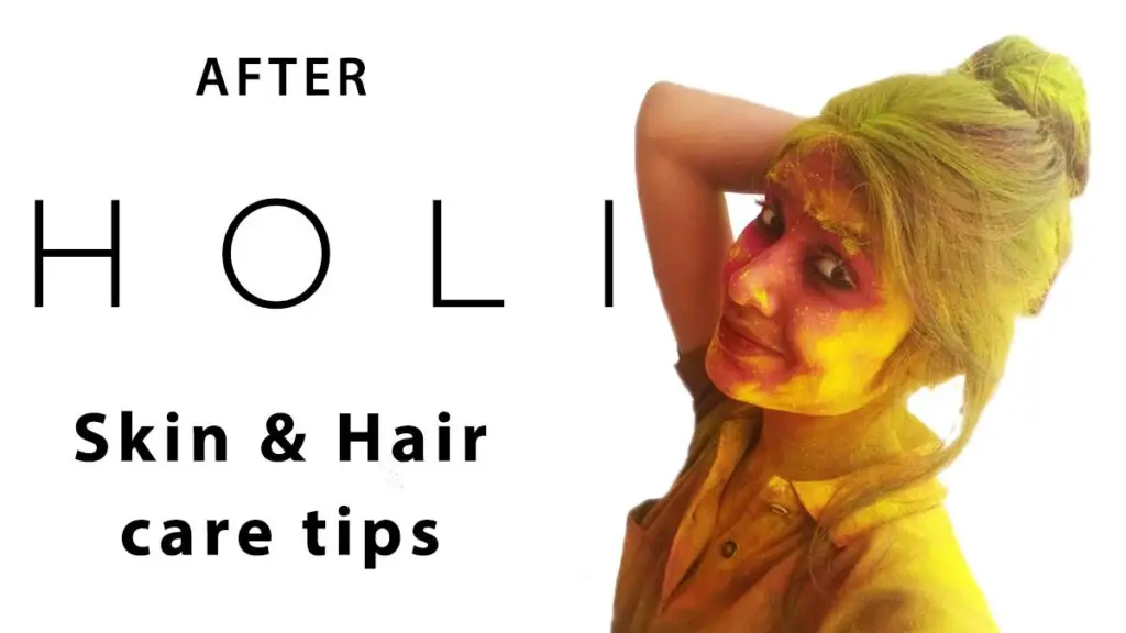 8 Best Post Holi Skin And Hair Care Tips You Will Love