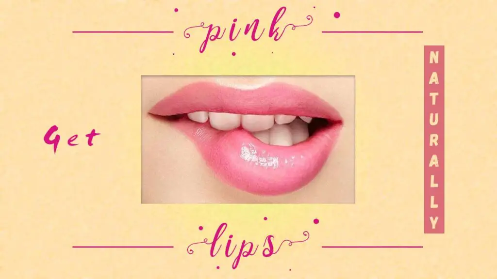 get pink lips naturally