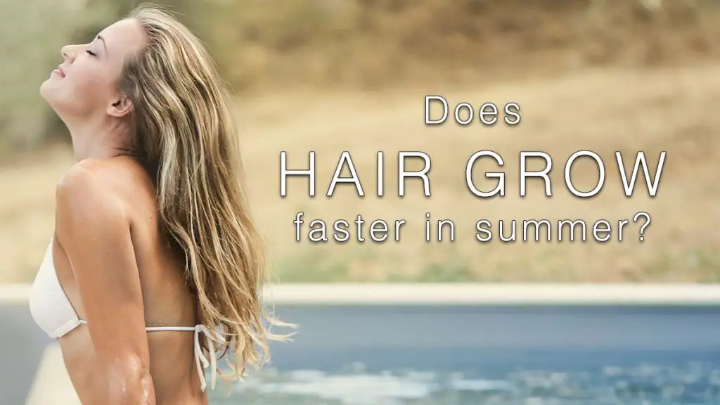 Does Hair Grow Faster In Summer?