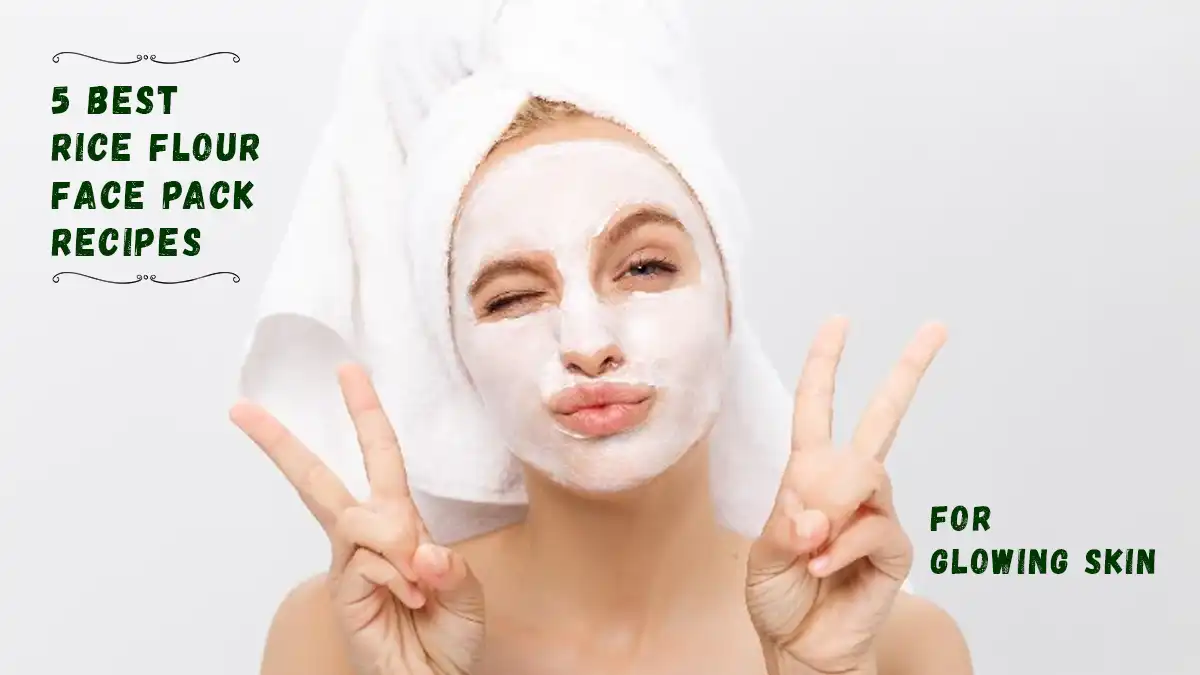 Top 5 Rice Flour Face Packs For Glowing Skin