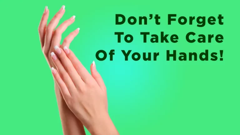 Don’t Forget to Take Care of Your Hands!