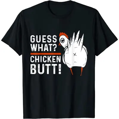 Funny Guess What? Chicken Butt! White Design T-Shirt