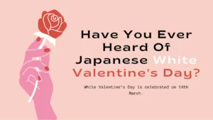 Japanese White Valentine’s Day